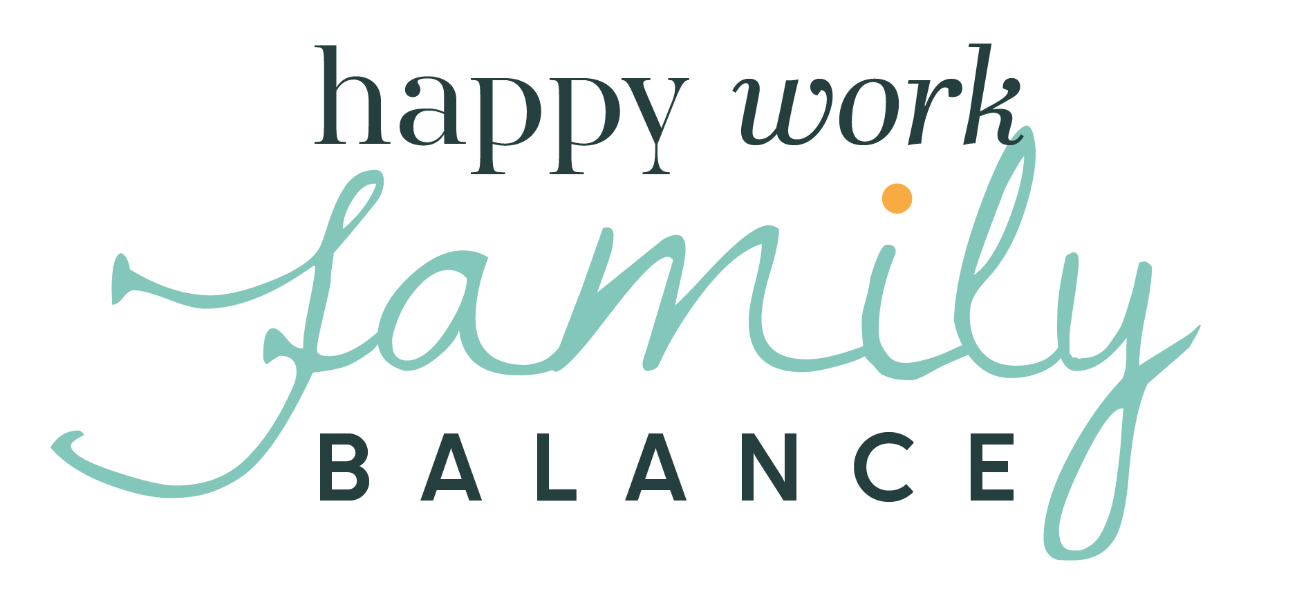 Happy Work Family Balance